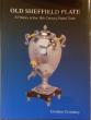 "Old Sheffield Plate: A History of the 18th Century Trade" by Gordon Crosskey